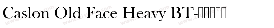 Caslon Old Face Heavy BT字体转换